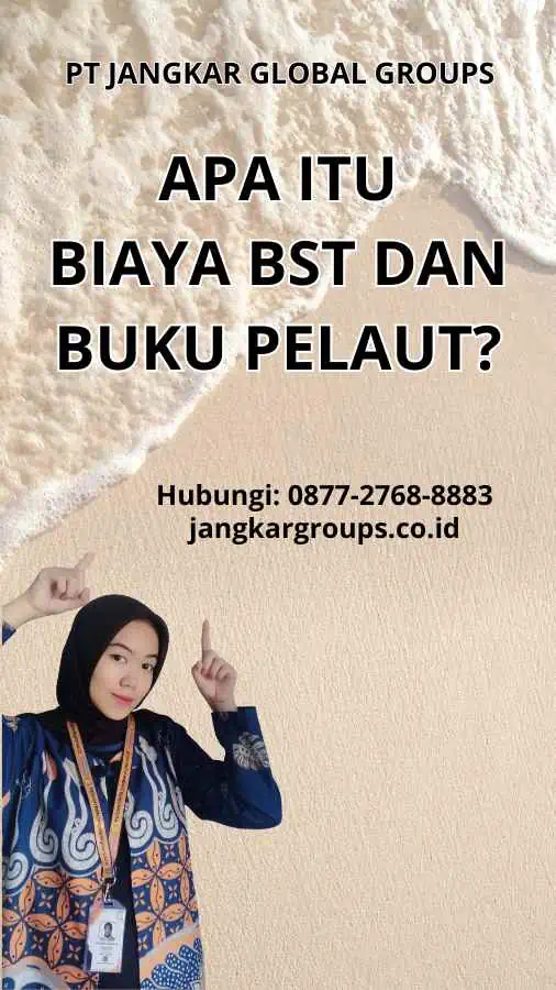 Apa itu Biaya BST dan Buku Pelaut?