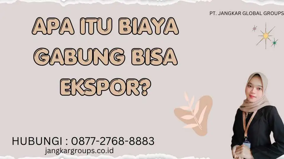 Apa itu Biaya Gabung Bisa Ekspor