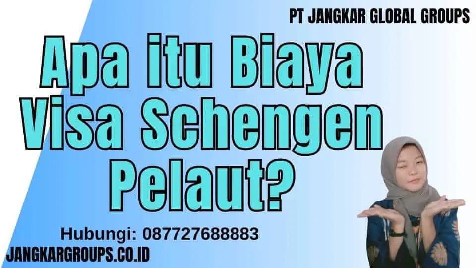 Apa itu Biaya Visa Schengen Pelaut