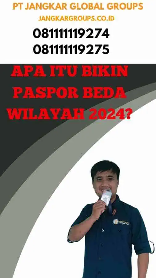 Apa itu Bikin Paspor Beda Wilayah 2024?