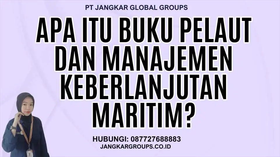 Apa itu Buku Pelaut Dan Manajemen Keberlanjutan Maritim?