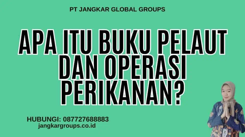 Apa itu Buku Pelaut dan Operasi Perikanan?