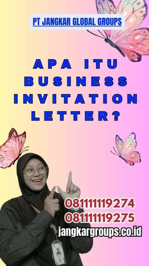 Apa itu Business Invitation Letter?