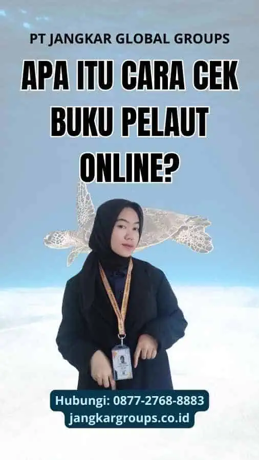 Apa itu Cara Cek Buku Pelaut Online?