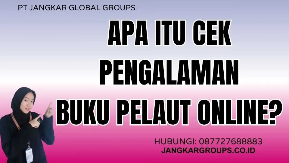 Apa itu Cek Pengalaman Buku Pelaut Online?