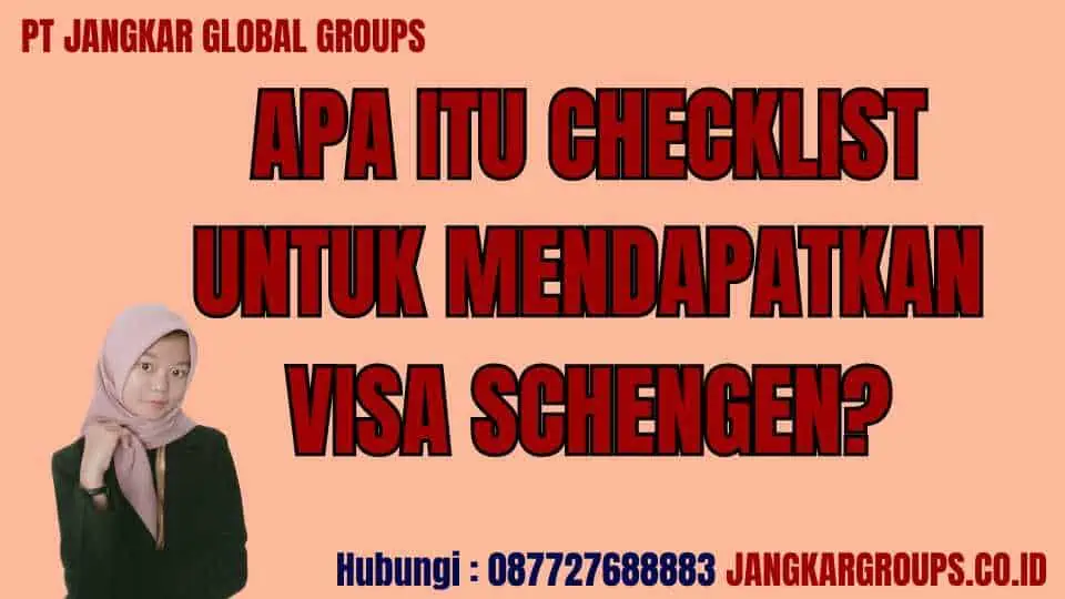 Apa itu Checklist Untuk Mendapatkan Visa Schengen