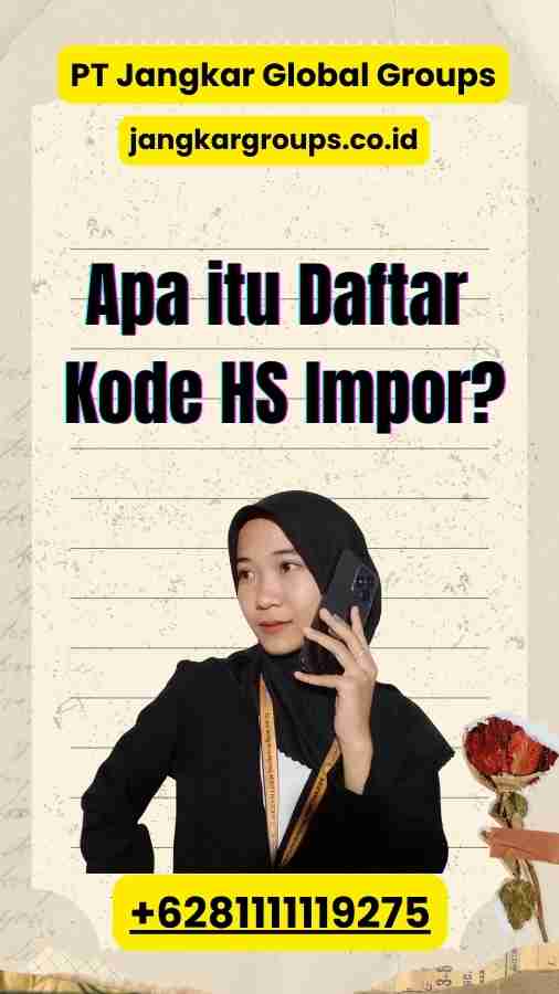 Apa itu Daftar Kode HS Impor?