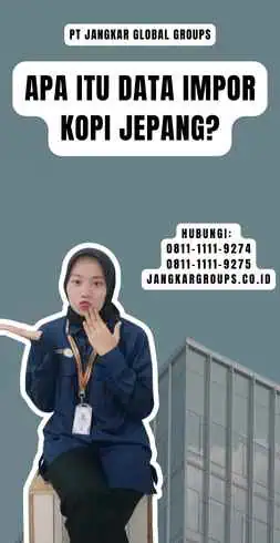 Apa itu Data Impor Kopi Jepang