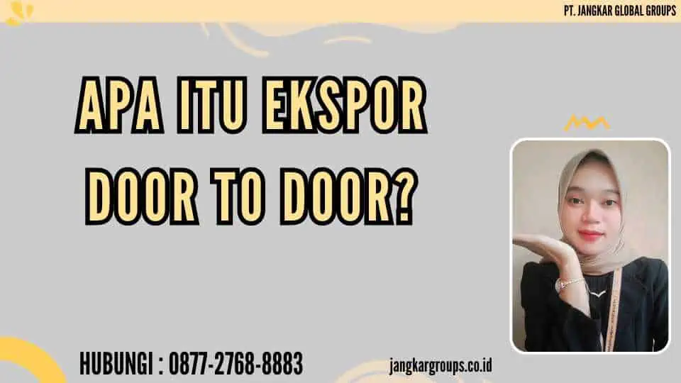 Apa itu Ekspor Door to Door