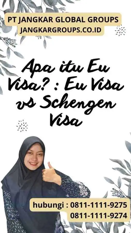 Apa itu Eu Visa Eu Visa vs Schengen Visa