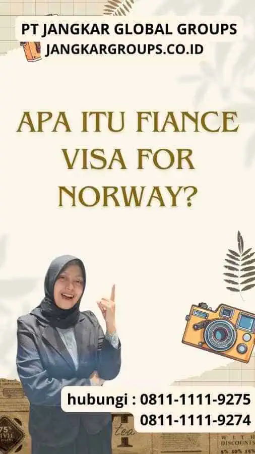 Bagaimana Cara Mengajukan Permohonan Fiance Visa for Norway?