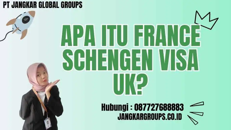 Apa itu France Schengen Visa UK