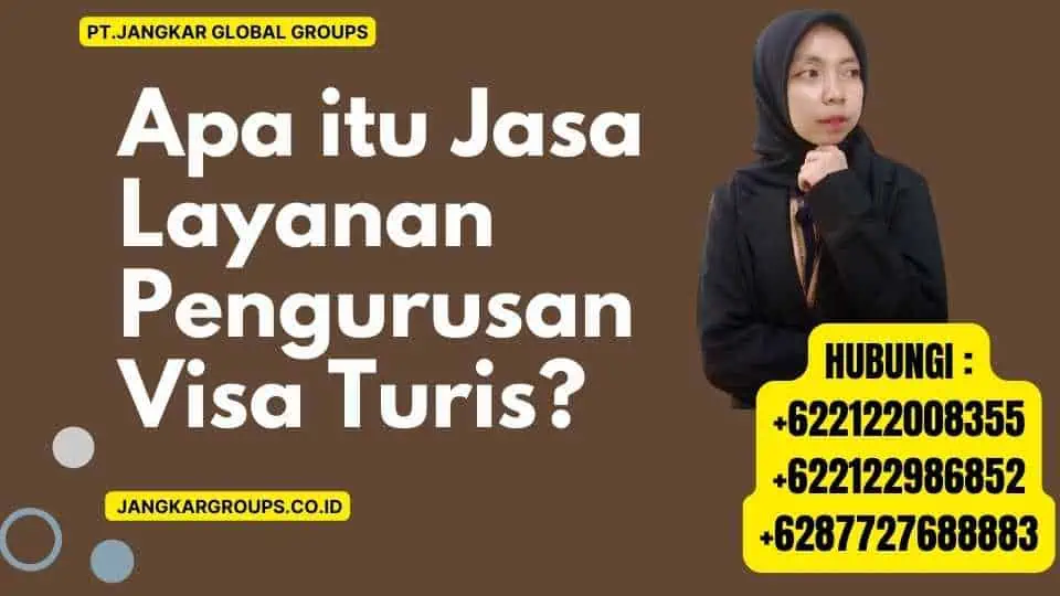 Apa itu Jasa Layanan Pengurusan Visa Turis