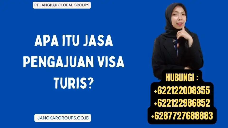 Apa itu Jasa Pengajuan Visa Turis