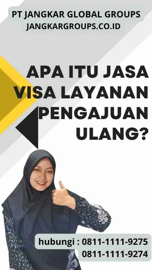 Apa itu Jasa Visa Layanan Pengajuan Ulang