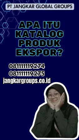 Apa itu Katalog Produk Ekspor?