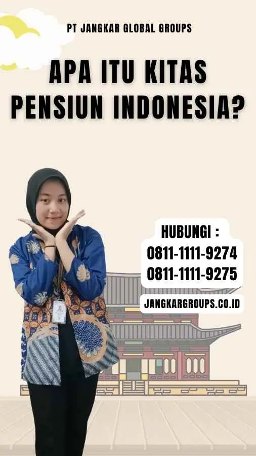 Apa itu Kitas Pensiun Indonesia