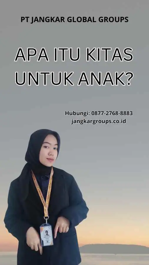 Apa itu Kitas Untuk Anak?