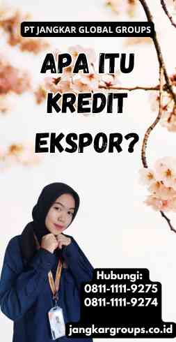 Apa itu Kredit Ekspor