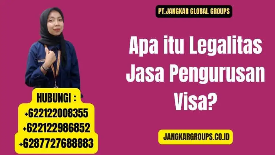 Apa itu Legalitas Jasa Pengurusan Visa