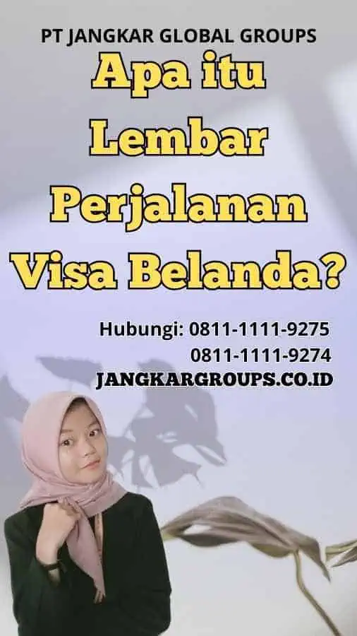 Apa itu Lembar Perjalanan Visa Belanda