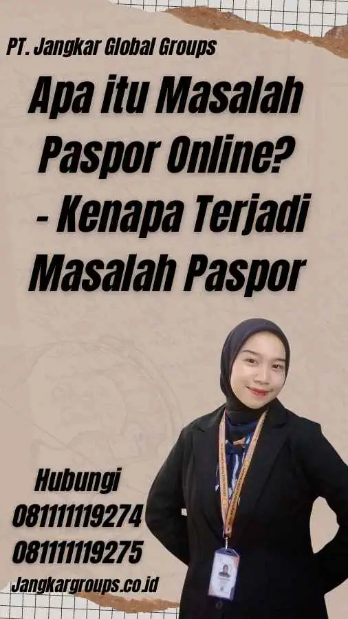 Apa itu Masalah Paspor Online? - Kenapa Terjadi Masalah Paspor