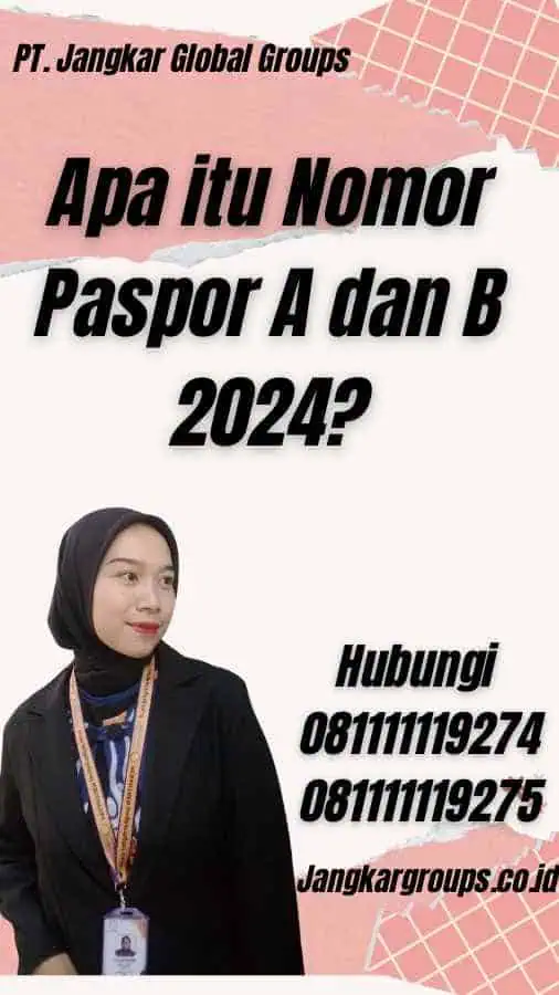 Apa itu Nomor Paspor A dan B 2024?