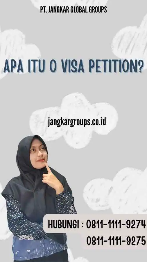 Apa itu O Visa Petition?