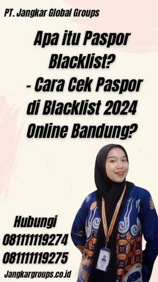 Apa itu Paspor Blacklist? - Cara Cek Paspor di Blacklist 2024