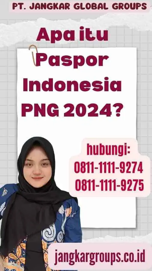 Apa itu Paspor Indonesia PNG 2024