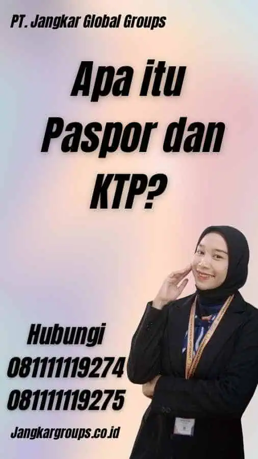 Apa itu Paspor dan KTP?