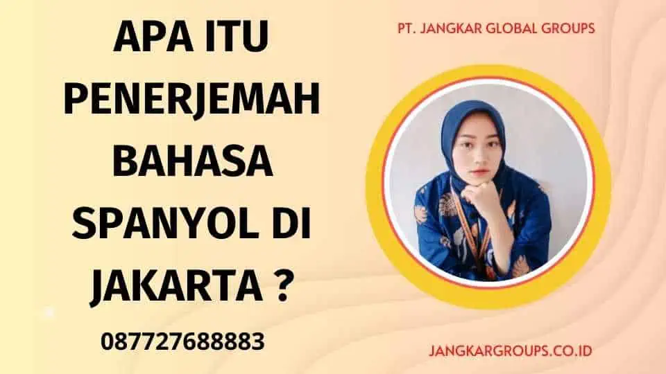 Apa itu Penerjemah Bahasa Spanyol Di Jakarta ?