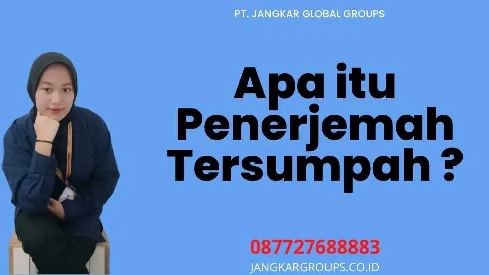 Apa itu Penerjemah Tersumpah ?