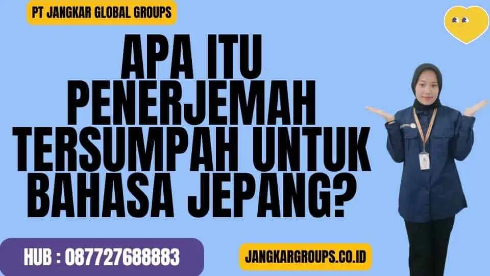 Apa itu Penerjemah Tersumpah untuk Bahasa Jepang