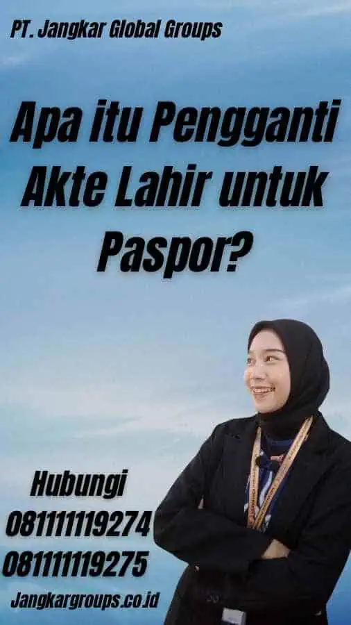 Apa itu Pengganti Akte Lahir untuk Paspor?