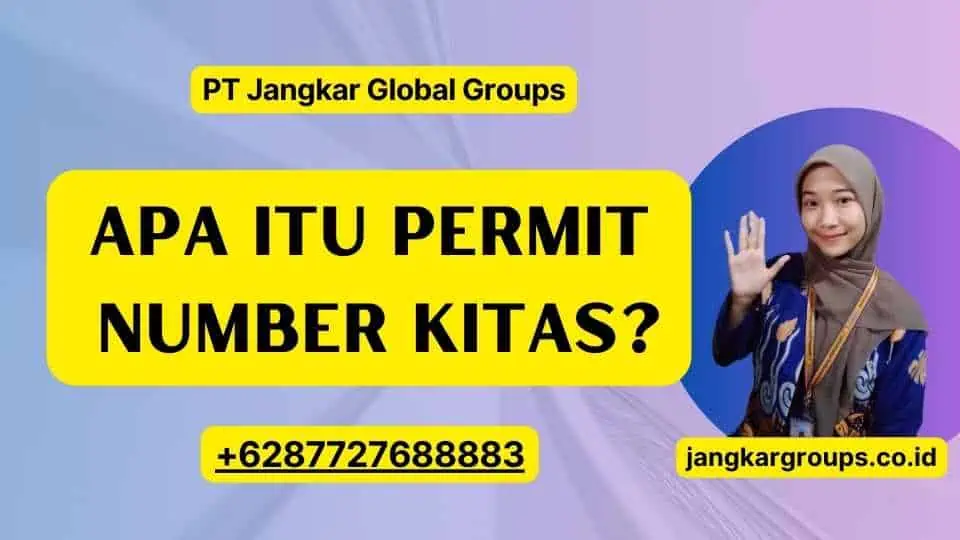 Apa itu Permit Number KITAS?