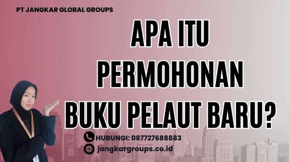 Apa itu Permohonan Buku Pelaut Baru?