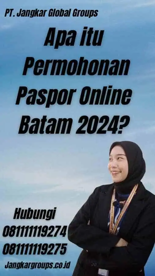 Apa itu Permohonan Paspor Online Batam 2024?