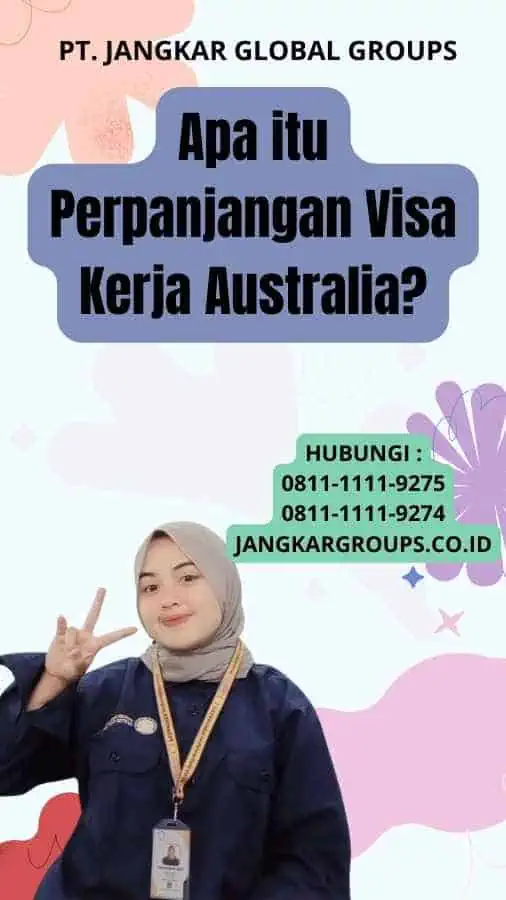 Apa itu Perpanjangan Visa Kerja Australia?