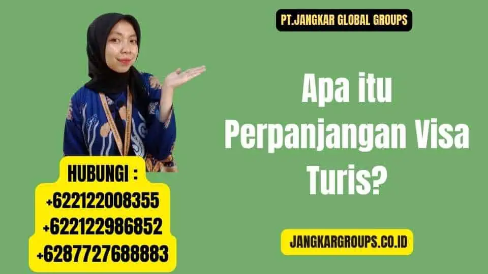 Apa itu Perpanjangan Visa Turis