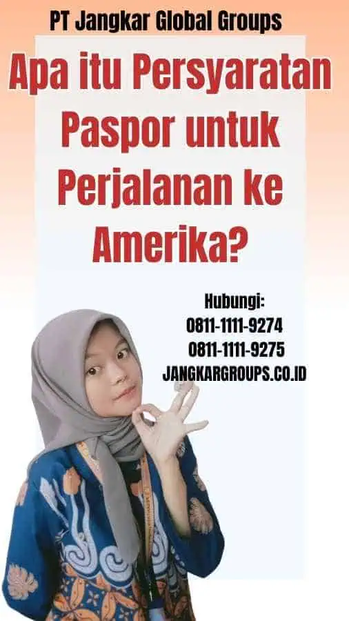 Apa itu Persyaratan Paspor untuk Perjalanan ke Amerika