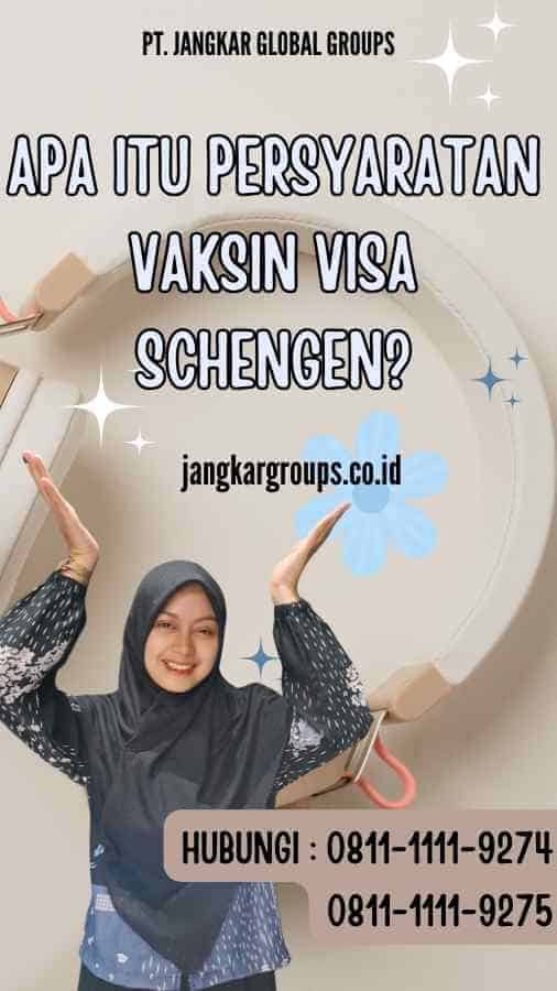 Apa itu Persyaratan Vaksin Visa Schengen?