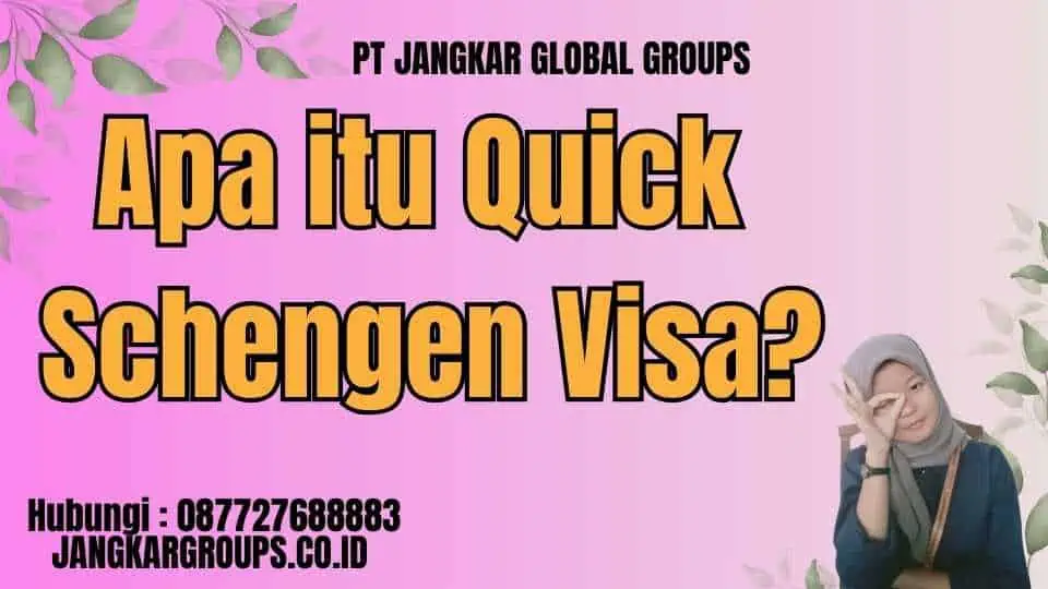 Apa itu Quick Schengen Visa