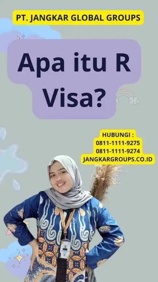 Proses Pengajuan R Visa – Jangkar Global Groups