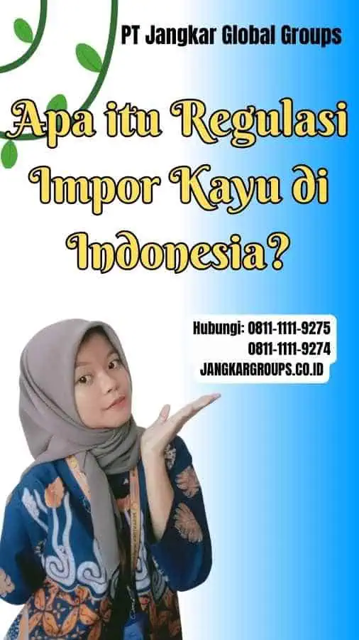 Apa itu Regulasi Impor Kayu di Indonesia