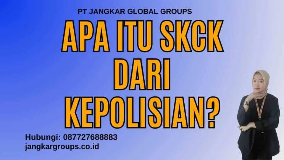 Apa itu SKCK Dari Kepolisian?