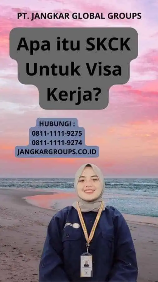 Apa itu SKCK Untuk Visa Kerja?