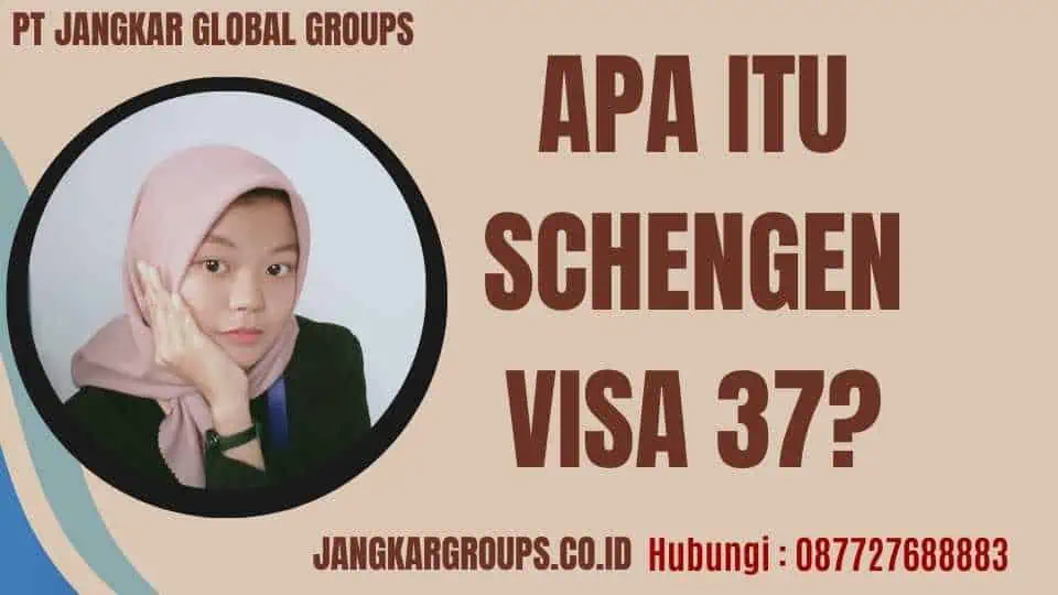 Apa itu Schengen Visa 37