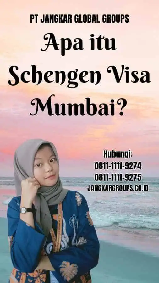 Apa itu Schengen Visa Mumbai