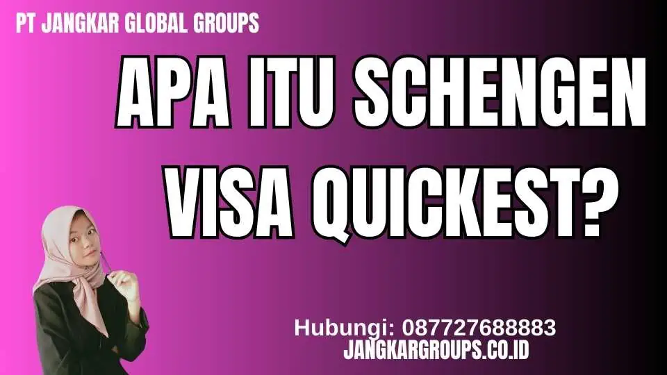 Apa itu Schengen Visa Quickest